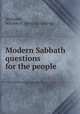 Modern Sabbath questions for the people, McMaster, William H. [from old catalog] 