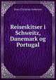 Reiseskitser i Schweitz, Danemark og Portugal, Hans Christian Andersen 