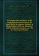Catalogue des membres de la congrgation des hommes de Saint-Roch de Qubec, fonde le 24 decembre 1839 par Monsieur l`abb Zphirin Charest, cur de St.-Roch microforme, 