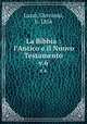 La Bibbia : l`Antico e il Nuovo Testamento. v.6, Luzzi, Giovanni, b. 1856 