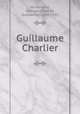 Guillaume Charlier, Verdavaine, Georges,Charlier, Guillaume, 1854-1925 