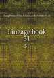 Lineage book. 31, Daughters of the American Revolution. cn 
