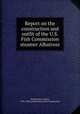 Report on the construction and outfit of the U.S. Fish Commission steamer Albatross, Tanner, Zera Luther, 1835-1906,United States Fish Commission 