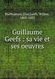 Guillaume Geefs : sa vie et ses oeuvres, Bartholeyns, Eloi,Geefs, Willem, 1805-1883 
