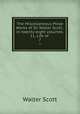 The Miscellaneous Prose Works of Sir Walter Scott.: in twenty-eight volumes. 11, Life of .. 7, Scott Walter 