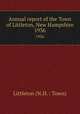 Annual report of the Town of Littleton, New Hampshire. 1936, Littleton (N.H. : Town) 