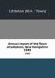 Annual report of the Town of Littleton, New Hampshire. 1949, Littleton (N.H. : Town) 