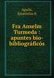 Fra Anselm Turmeda : apuntes bio-bibliogrfics, Aguila, Estanislao K 