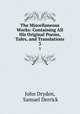 The Miscellaneous Works: Containing All His Original Poems, Tales, and Translations. 3, John Dryden, Samuel Derrick 