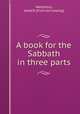 A book for the Sabbath in three parts, Waterbury, Jared B. [from old catalog] 