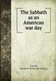 The Sabbath as an American war day, Carroll, Wesley P. [from old catalog] 