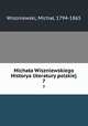 Michaa Wiszniewskiego Historya literatury polskiej. 7, 