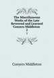 The Miscellaneous Works of the Late Reverend and Learned Conyers Middleton .. 2, Conyers Middleton 
