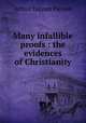 Many infallible proofs : the evidences of Christianity, Arthur T. Pierson 