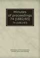 Minutes of proceedings. 74 (1882/83), Institution of Civil Engineers, London. [from old catalog] 