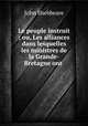 Le peuple instruit ; ou, Les alliances dans lesquelles les ministres de la Grande-Bretagne ont ., John Shebbeare 