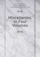 Miscellanies. In Four Volumes., Jonathan Swift, John Arbuthnot, Alexander Pope, John Gay 