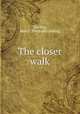 The closer walk, Darling, Henry. [from old catalog] 