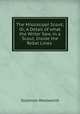 The Mississippi Scout; Or, A Detail of what the Writer Saw, in a Scout, Inside the Rebel Lines ., Solomon Woolworth 