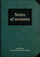Notes of sermons, Pendleton, James M. [from old catalog] 