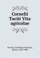 Cornelii Taciti Vita agricolae, Tacitus, Cornelius,Furneaux, Henry, 1829-1900 