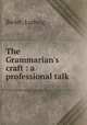 The Grammarian`s craft : a professional talk, Bieler, Ludwig 