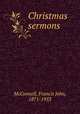 Christmas sermons, McConnell, Francis John, 1871-1953 