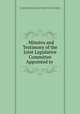 . Minutes and Testimony of the Joint Legislative Committee Appointed to ., New York (State). Legislature. Joint Committee on Investigations of Public Service Commissions, Joint Committee on Investigation of Public Service Commissions, New York (State), Legislature 