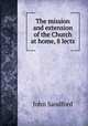 The mission and extension of the Church at home, 8 lects, John Sandford 