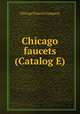 Chicago faucets (Catalog E), Chicago Faucet Company 