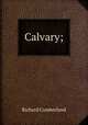 Calvary;, Cumberland Richard 