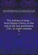 The statutes at large : from Magna Charta, to the end of the last parliament, 1761. In eight volumes. 9, Great Britain,Ruffhead, Owen, 1723-1769,Adams, John, 1735-1826, former owner. BRL,Boston Public Library) BRL John Adams Library 