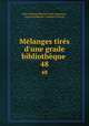 Mlanges tirs d`une grade bibliothque .. 48, 