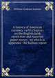 A history of American currency : with chapters on the English bank restriction and Austrian paper money : to which is appended The bullion report, William Graham Sumner 