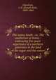 The sunny South ; or, The southerner at home, : embracing five years` experience of a northern governess in the land of the sugar and the cotton., Ingraham, J. H. (Joseph Holt), 1809-1860 