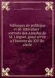 Melanges de politique et de litterature : extraits des Annales de M. Linguet, pour servir a l`histoire du XVIIIe. siecle, Linguet, Simon Nicolas Henri, 1736-1794,John Boyd Thacher Collection (Library of Congress) DLC 