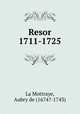 Resor 1711-1725, La Mottraye, Aubry de (1674?-1743) 