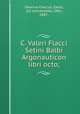 C. Valeri Flacci Setini Balbi Argonauticon libri octo;, Valerius Flaccus, Gaius, 1st cent,Kramer, Otto, 1887- 