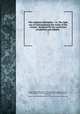 The religious philospher : or, The right use of contemplating the works of the creator . designed for the conviction of atheists and infidels .. 3, Nieuwentyt, Bernard, 1654-1718,Chamberlayne, John, 1666-1723, tr,Desaguliers, J. T. (John Theophilus), 1683-1744,Adams, John, 1735-1826, former owner. BRL,Boston Public Library) John Adams Library BRL 