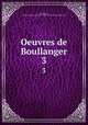 Oeuvres de Boullanger. 3, Boulanger, Nicolas Antoine,Duke University. Library. Lanson Collection 
