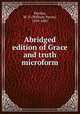 Abridged edition of Grace and truth microform, Mackay, W. P. (William Paton), 1839-1885 