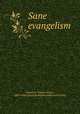 Sane evangelism, Hamilton, William Wistar, 1869- comp,American Baptist publication society 