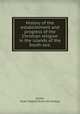 History of the establishment and progress of the Christian religion in the islands of the South sea;, [Smith, Sarah Tappan] [from old catalog] 