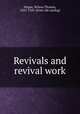 Revivals and revival work, Hogue, Wilson Thomas, 1852-1920. [from old catalog] 