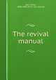 The revival manual, Lee, Luther, 1800-1889. [from old catalog] 