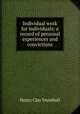 Individual work for individuals; a record of personal experiences and convictions, H. Clay Trumbull 