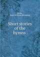 Short stories of the hymns, Kieffer, Henry M. [from old catalog] 