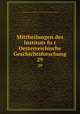 Mittheilungen des Instituts fur Oesterreichische Geschichtsforschung. 29, 