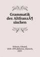 Grammatik des Altfranz¶sischen, Schwan, Eduard, 1858-1893,Behrens, Dietrich, 1859- 