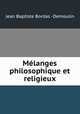 Mlanges philosophique et religieux, Jean Baptiste Bordas -Demoulin 